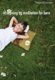 Hypnose for børn: Afslapning og meditation for børn
