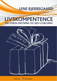 Livskompetence via stress-mestring og selv-coaching