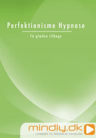 Perfektionisme Hypnose - Få glæden tilbage