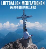 Luftballon Meditationen - Skab din egen virkelighed
