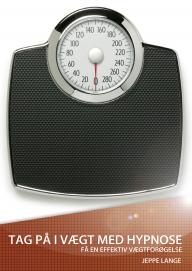 Tag på i vægt med hypnose - Få en effektiv vægtforøgelse
