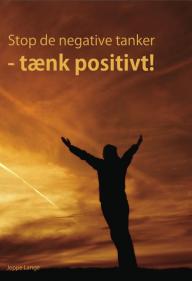 Stop de negative tanker - tænk positivt!
